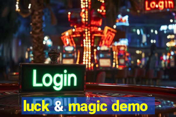 luck & magic demo